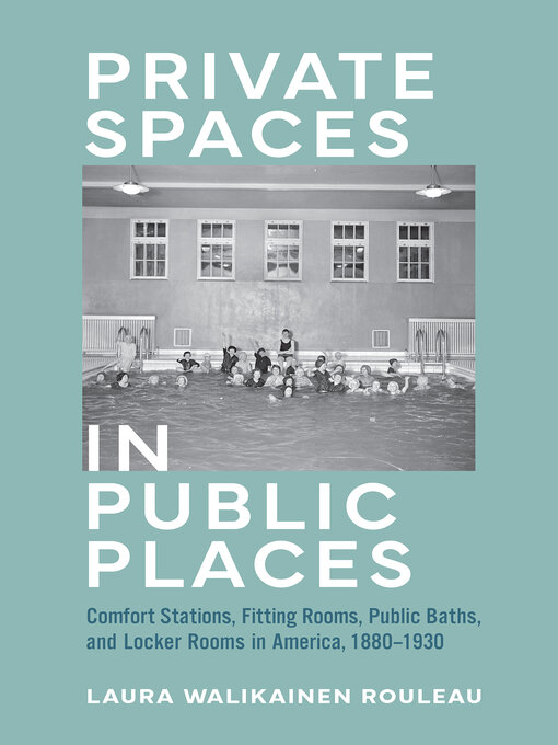Title details for Private Spaces in Public Places by Laura Walikainen Rouleau - Available